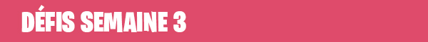 fortnite-defis-semaine-3-saison-3