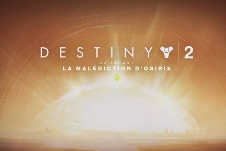 Destiny 2 : Nouvellee extension La Malédiction d’Osiris disponible