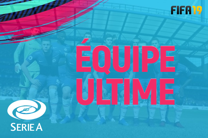 FIFA 19 : FUT, équipe ultime de Serie A
