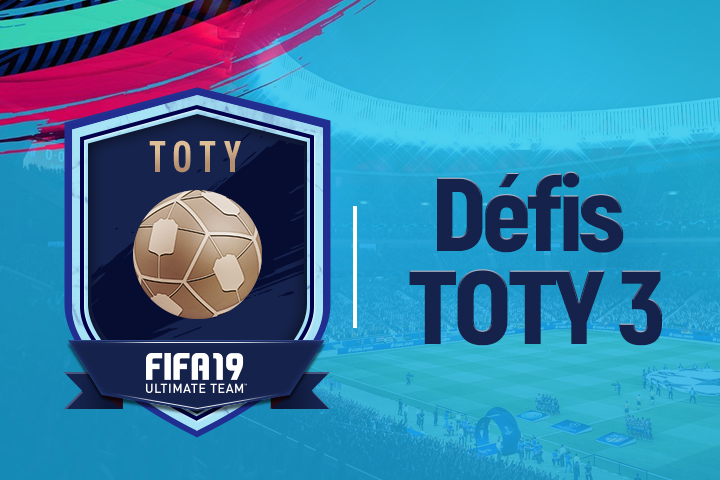 FIFA 19 : Solutions DCE défi TOTY 3