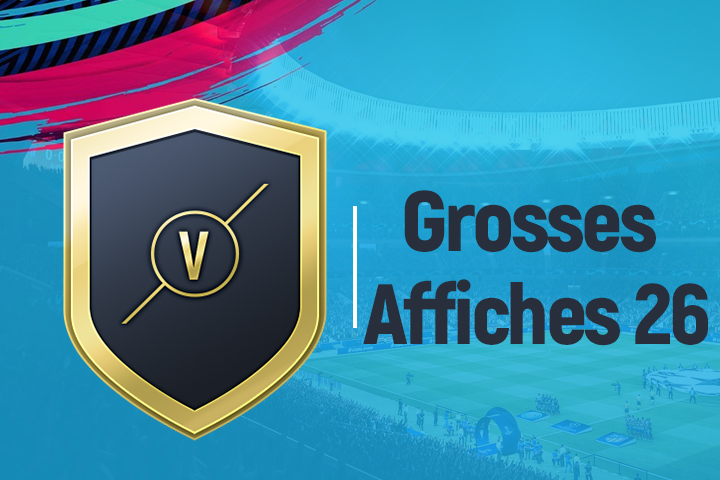 FIFA 19 : Solution DCE Grosses affiches, semaine 26