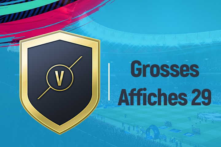 FIFA 19 : Solution DCE Grosses affiches, semaine 29