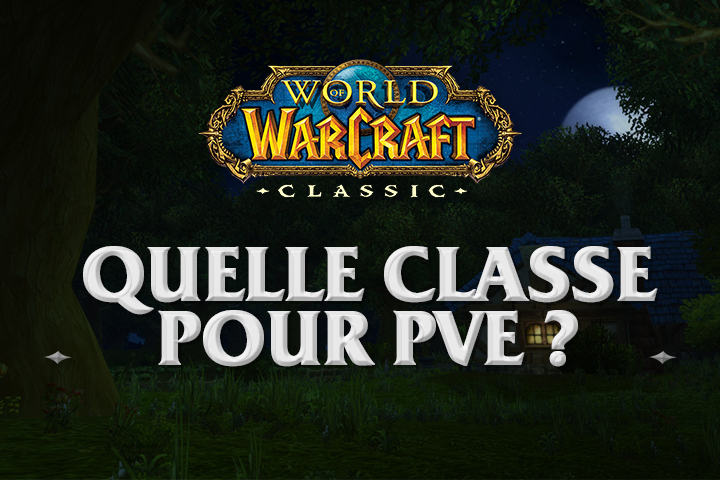 WoW Classic : Quelle classe choisir pour le PvE