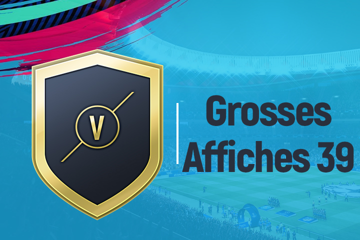 FIFA 19 : Solution DCE Grosses affiches, semaine 39