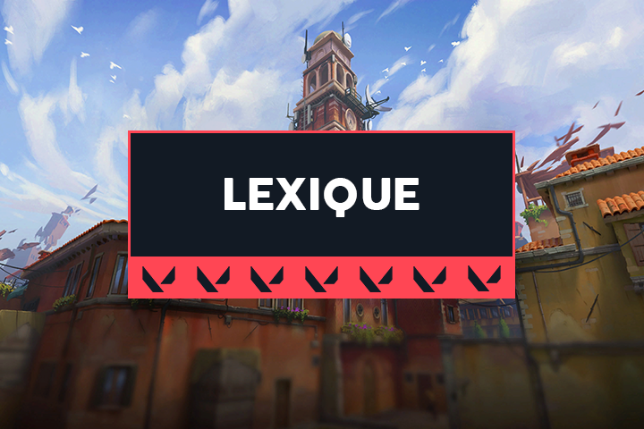 VALORANT : Lexique et glossaire des mots utilisés en jeu