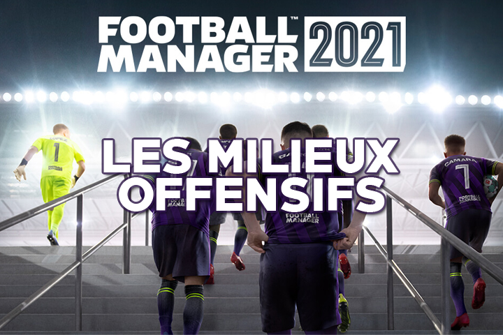 Wonderkids Football Manager 2021 : Les meilleurs milieux offensifs, pépites et plus gros potentiels