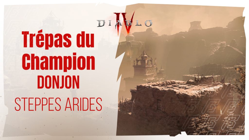 Diablo 4 : Trépas du Champion, comment faire le donjon qui donne le plus d’XP ?